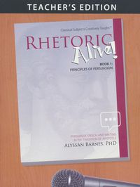 Rhetoric Alive! Teacher's Edition Book 1