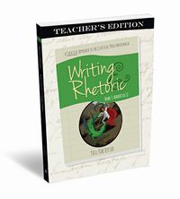 Writing & Rhetoric Teacher's Edition Book 3