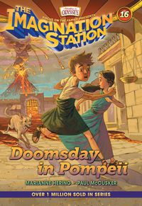 The Imagination Station: Doomsday in Pompeii Book 16