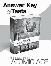 Science in the Atomic Age Answer Key & Tests