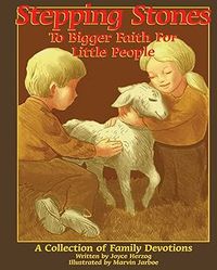 Stepping Stones: To Bigger Faith for Little People