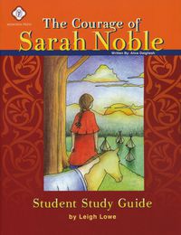 The Courage of Sarah Noble Student Study Guide