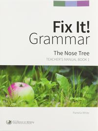 Fix It! Grmmar The Nose Tree Teacher's Manual Book 1