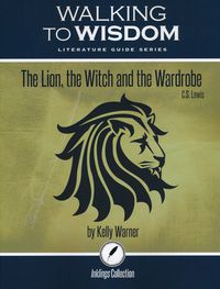 Walking To Wisdom: The Lion, The Witch and the Wardrobe Literature Guide