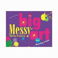 Big Messy Art Book : But Easy to Clean Up