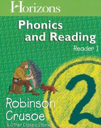 Horizons Phonics & Reading 2: Reader 1 Robinson Crusoe & Other Classic Stories