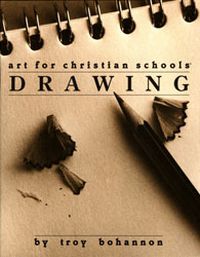 Art for Christian Schools Drawing Teacher Edition