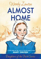 Almost Home: A Story Based on the Life of Mary Chilton