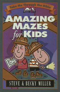 Take Me Through the Bible Amazing Mazes for Kids