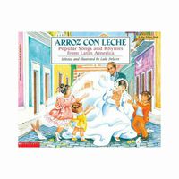 Arroz con leche, Popular Songs and Rhymes from Latin America