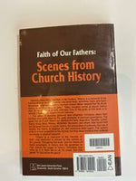 Faith of Our Fathers: Scenes from Church History