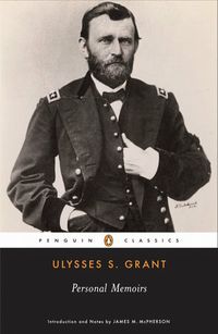 Personal Memoirs, Ulysses S. Grant