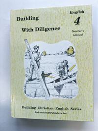 R & S Building with Diligence English 4 Teacher's Manual