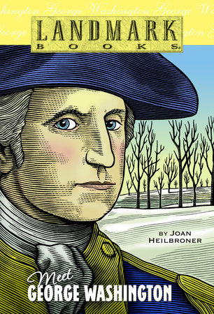 Meet George Washington : Landmark Book