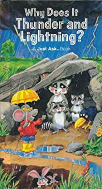 A Just Ask Book: Why Does It Thunder and Lightning?