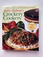Mable Hoffman's Crockery Cookery, Revised Edition and Updated
