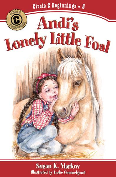 Andi's Lonely Little Foal # 5 Circle C Beginnings