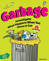 Garbage: Investigate What Happens When You Throw It Out