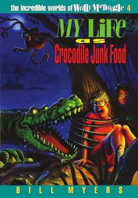 My Life as Crocodile Junk Food: Book 4