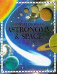 The Usborne Complete Book of Astronomy and Space