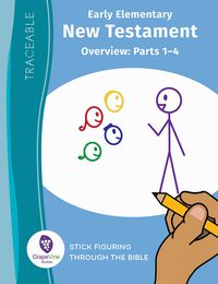 Early Elementary New Testament Overview: Parts 1-4 Traceable Student Book
