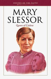 Mary Slessor: Queen of Calabar