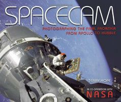 Spacecam: Photographing the Final Frontier--From Apollo to Hubble