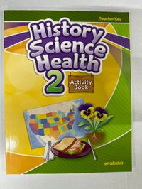 Abeka History, Science Health 2 Activity Key Teacher Key
