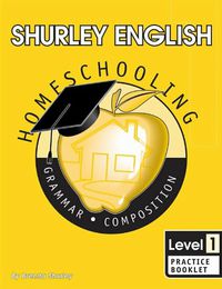 Shurley English Homeschooling Level 1  Practice Booklet