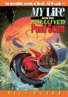 My Life as Polluted Pond Scum: Book 11