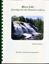 River Life: Entering into the Character of Jesus, Student Edition