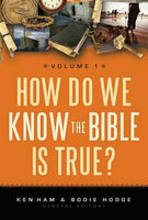 How Do We Know the Bible is True? Volume 1