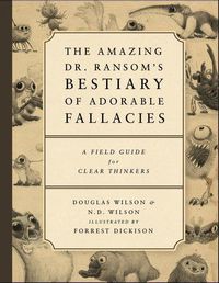 The Amazing Dr. Ransom's Bestiary of Adorable Fallacies