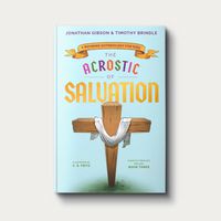 A Rhyming Theology for Kids: The Acrostic of Salvation, Book Three