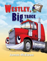 Westley, The Big Truck