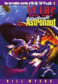 My Life as an Afterthought Astronaut: Book 8