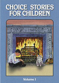 Choice Stories for Children Volume 1