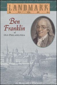 Landmark Books: Ben Franklin of Old Philadelphia