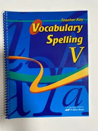 Abeka Vocabulary & Spelling V Teacher Key and Test Key (4th edition)