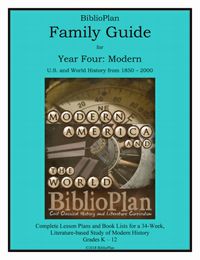 BiblioPlan Family Guide for Year  Four: Modern Days