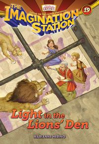 The Imagination Station: Light in the Lions' Den Book 19