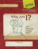 Who Am I? Junior Notebooking Journal (What We Believe)