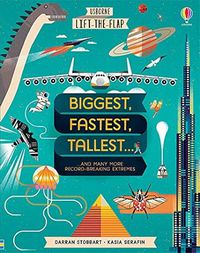 Usborne Lift-the-Flap Book: Biggest, Fastest, Tallest...